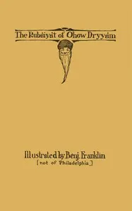 The Rubaiyat of Ohow Dryyam: With Apologies to Omar