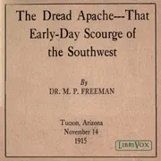 The Dread Apache: That Early-Day Scourge of the Southwest