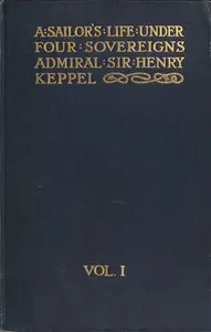 A sailor's life under four sovereigns, Volume 1 (of 3)