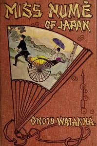 Miss Numè of Japan: A Japanese-American Romance