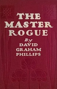 The Master Rogue: The Confessions of a Croesus