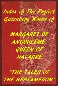 Index of the Project Gutenberg Works of Marguerite, Queen of Navarre