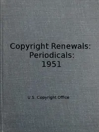 Copyright Renewals: Periodicals: 1951