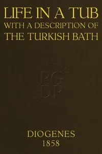 Life in a tub; with a description of the Turkish bath
