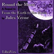 Round the Moon: A Sequel to From the Earth to the Moon