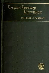 Salome Shepard, reformer