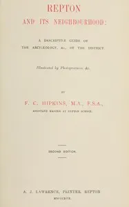 Repton and its neighbourhood: a descriptive guide of the archæology, &c. of the district