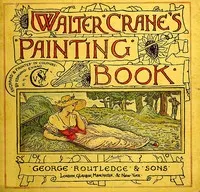 Walter Crane's Painting Book: Containing twelve coloured and twelve outline full-page plates