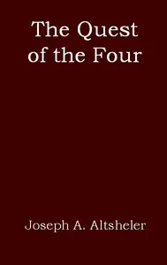 The Quest of the Four: A Story of the Comanches and Buena Vista