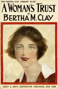 A woman's trust; or, Lady Elaine's martyrdom: a novel