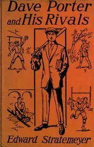 Dave Porter and His Rivals; or, The Chums and Foes of Oak Hall