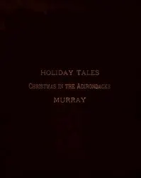 Holiday Tales: Christmas in the Adirondacks
