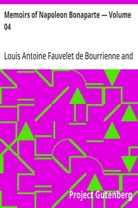 Memoirs of Napoleon Bonaparte — Volume 04