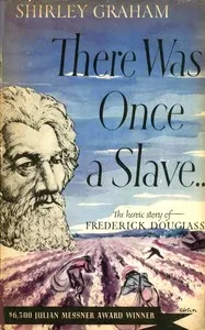 There was once a slave...: The heroic story of Frederick Douglass