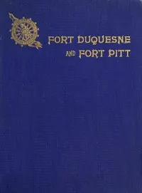 Fort Duquesne and Fort Pitt; Early Names of Pittsburgh Streets