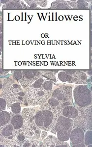 Lolly Willowes: or, the loving huntsman
