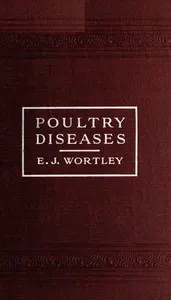 Poultry diseases: Causes, symptoms and treatment, with notes on post-mortem examinations