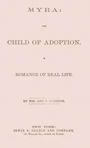 Myra: the child of adoption: A romance of real life