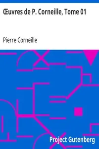 Œuvres de P. Corneille, Tome 01