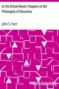 In the School-Room: Chapters in the Philosophy of Education