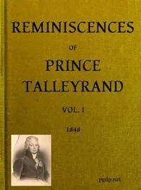 Reminiscences of Prince Talleyrand, Volume 1 (of 2)