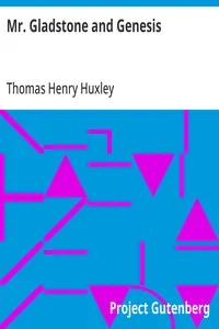 Mr. Gladstone and Genesis: Essay #5 from "Science and Hebrew Tradition"