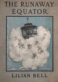 The Runaway Equator, and the Strange Adventures of a Little Boy in Pursuit of It