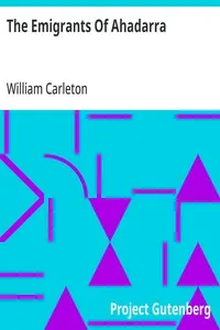The Emigrants Of Ahadarra: The Works of William Carleton, Volume Two