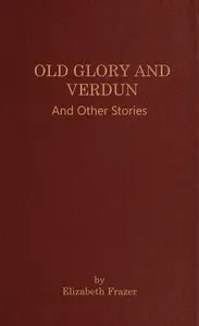 Old Glory and Verdun, and other stories