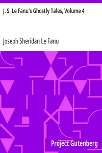 J. S. Le Fanu's Ghostly Tales, Volume 4