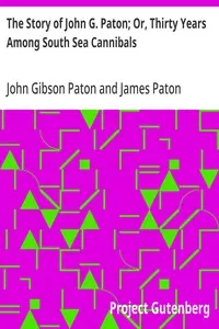 The Story of John G. Paton; Or, Thirty Years Among South Sea Cannibals