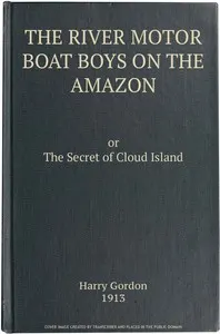 The River Motor Boat Boys on the Amazon; Or, The Secret of Cloud Island