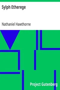 Sylph Etherege: (From: "The Snow Image and Other Twice-Told Tales")