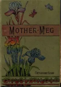 Mother-Meg; or, The Story of Dickie's Attic