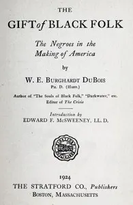 The Gift of Black Folk: The Negroes in the Making of America