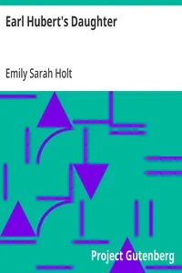 Earl Hubert's Daughter: The Polishing of the Pearl - A Tale of the 13th Century