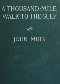A Thousand-Mile Walk to the Gulf
