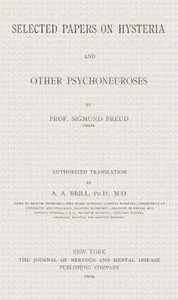 Selected papers on hysteria and other psychoneuroses