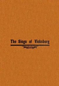 The siege of Vicksburg, from the diary of Seth J. Wells