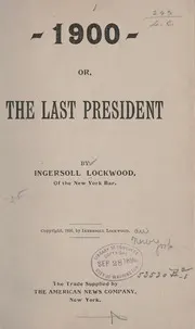 1900; or, The last President