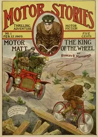 Motor Matt; or, The King of the Wheel: Motor Stories Thrilling Adventure Motor Fiction No 1.