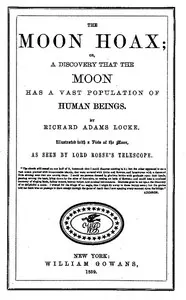 The moon hoax: or, A discovery that the moon has a vast population of human beings