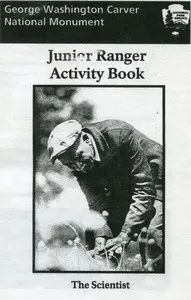 George Washington Carver National Monument Junior Ranger Activity Book: The Scientist