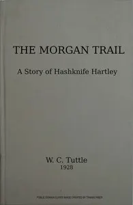 The Morgan trail: a story of Hashknife Hartley