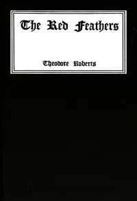 The red feathers: A story of remarkable adventures when the world was young