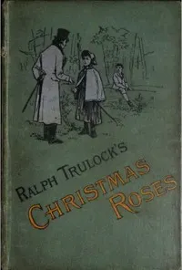 Ralph Trulock's Christmas Roses