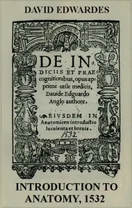 Introduction to Anatomy, 1532: With English translation and an introductory essay on anatomical studies in Tudor England by C.D. O'Malley and K.F. Russell.