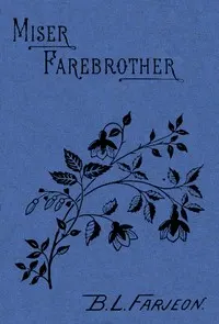 Miser Farebrother: A Novel (vol. 3 of 3)