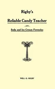 Rigby's reliable candy teacher and soda and ice cream formulas