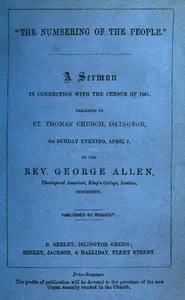 "The Numbering of the People": A Sermon in conjunction with the census of 1861 preached in St. Thomas' Church, Islington, on Sunday Evening, April 7